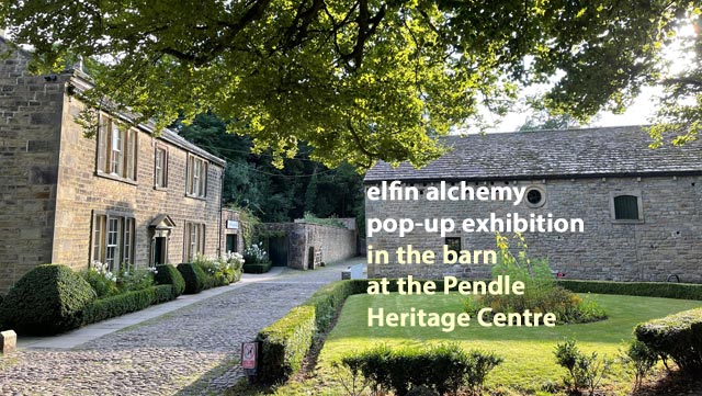 elfin alchemy pop-up exhibition at the Pendle Heritage Centre